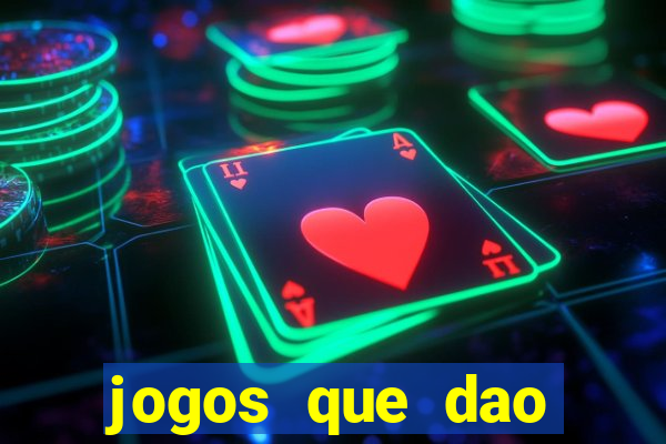 jogos que dao dinheiro sem deposito